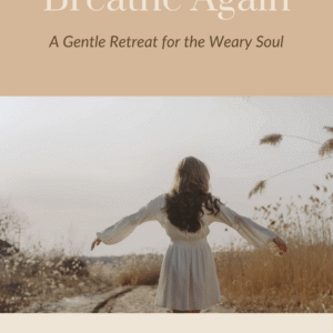 Breathe Again: A Guided Retreat