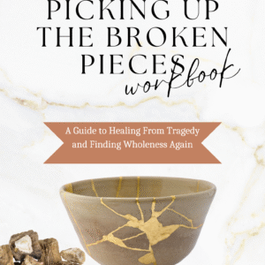 Picking Up The Broken Pieces Workbook