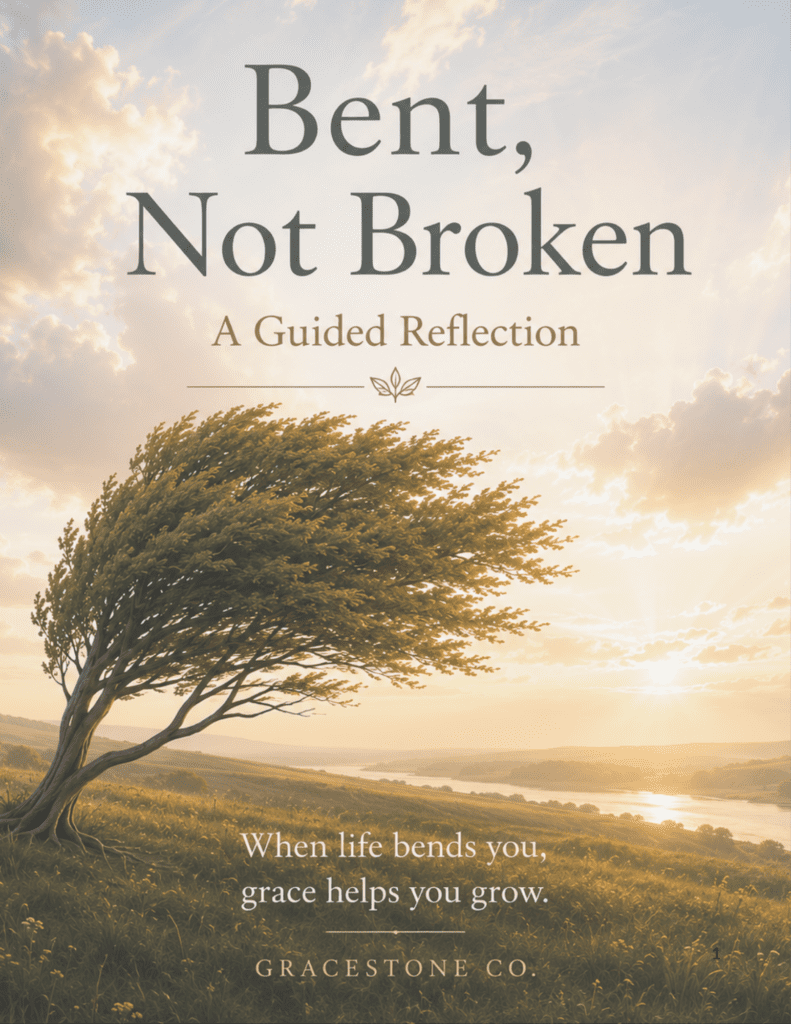 Bent, Not Broken: A Guided Reflection