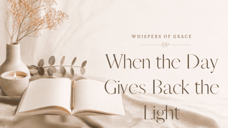 Whisper: When the Day Gives Back the Light